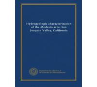Hydrogeologic characterization of the Modesto area, San Joaquin Valley, California