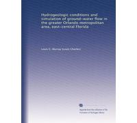 Hydrogeologic conditions and simulation of ground-water flow in the greater Orlando metropolitan area, east-central Florida