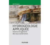 Hydrogéologie appliquée: Science et ingénierie des eaux souterraines