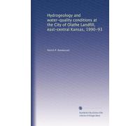 Hydrogeology and water-quality conditions at the City of Olathe Landfill, east-central Kansas, 1990-93