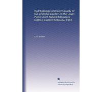 Hydrogeology and water quality of five principal aquifers in the Lower Platte South Natural Resources District, eastern Nebraska, 1994
