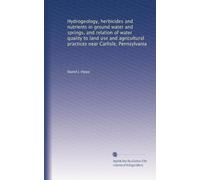 Hydrogeology, herbicides and nutrients in ground water and springs, and relation of water quality to land use and agricultural practices near Carlisle, Pennsylvania
