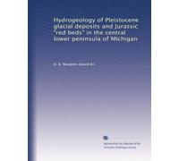 Hydrogeology of Pleistocene glacial deposits and Jurassic "red beds" in the central lower peninsula of Michigan