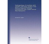 Hydrogeology of stratified-drift aquifers and water quality in the Nashua Regional Planning Commission area, south-central New Hampshire