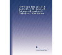 Hydrologic data collected during the 1994 Lake Mills Drawdown Experiment, Elwha River, Washington