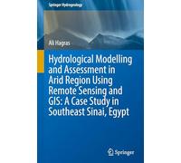 Hydrological Modelling and Assessment in Arid Region Using Remote Sensing and GIS: A Case Study in Southeast Sinai, Egypt (Springer Hydrogeology)