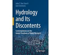 Hydrology and Its Discontents: Contemplations on the Innate Paradoxes of Water Research