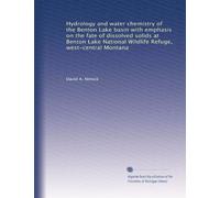 Hydrology and water chemistry of the Benton Lake basin with emphasis on the fate of dissolved solids at Benton Lake National Wildlife Refuge, west-central Montana