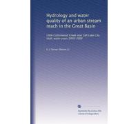 Hydrology and water quality of an urban stream reach in the Great Basin: Little Cottonwood Creek near Salt Lake City, Utah, water years 1999-2000