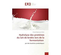 Hydrolyse des protéines du lait de brebis lors de la fermentation: par des bactéries probiotiques