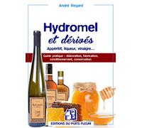 Hydromels et dérivés: Apéritif, liqueur, vinaigre...