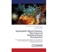 Hydrophilic Metal Chelates: The Future of Multifunctional Therapeutics