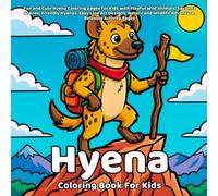 Hyena coloring book: Fun and Cute Hyena Coloring pages for Kids with Playful Wild Animals, Savanna Scenes, Friendly Hyenas, Easy Line Art Designs, ... Wildlife Adventure, Relaxing Activity Pages