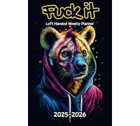 Hyena Fuck It Left Handed Weekly Planner: 2 Year, 104 Week Sunday to Saturday Calendar | Gift For People Who Love Safari Animals, Wildlife Lovers | ... and Badass Quotations | 6 x 9 Inches | v1
