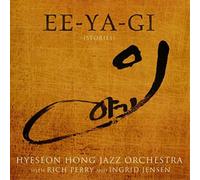 Hyeseon Hong Jazz Orchestra - Ee-Ya-Gi (Stories)