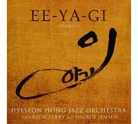 Hyeseon Hong Jazz Orchestra - Ee-Ya-Gi (Stories)