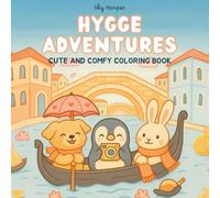 Hygge Adventures: Cute and Comfy Coloring Book for Teens and Adults Featuring Animal Friends Explore the World, Famous Landmarks and Relaxing Travel Moments (Cozy Crew Coloring)
