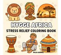 Hygge Africa Stress Relief Coloring Book: Relaxing Bold & Easy African Coloring Pages for Kids & Adults (Hygge World Culture Coloring Books)