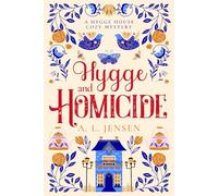 Hygge and Homicide: A Hygge House Cozy Mystery