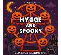 Hygge and Spooky: Silly & Fun Coloring Book for Kids, Adults and Teens with Cute, Bold and Easy Cozy Designs for Relaxation & Stress Relief (Spooky Holidays: Halloween Coloring Book)