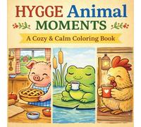 Hygge Animal Moments: A Cozy Coloring Book For Adults