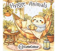 Hygge Animals: A Cozy Adult and Teen Coloring Book With 25+ Images of Cute Animals, Relaxing Scenes and Simple Stress Relief Designs