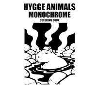 Hygge Animals Monochrome Coloring Book: Cozy One-Color Animal Designs for Relaxation, Comfort, and Peaceful Mindful Coloring
