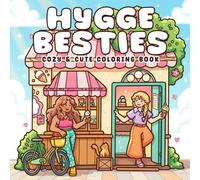Hygge Besties Coloring Book: Cozy & Cute Coloring Pages Featuring Girl Friendships Sweet Everyday Moments Bold Easy Illustrations for Teens Adults Relaxation