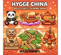 Hygge China Bold & Easy Coloring Book: 40 Cute and Cozy Asia Themed Designs for Kids an Adults (Hygge World Culture Coloring Books)