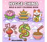 Hygge China Bold & Easy Coloring Book for Kids and Adults: 40 Cute and Cozy Asia Themed Designs for Relaxation (Hygge World Culture Coloring Books)