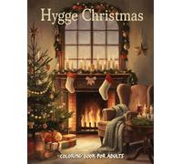 Hygge Christmas Coloring Book for Adults: Cozy Scandinavian Holiday Scenes and Festive Winter Designs for Relaxation and Mindfulness