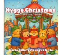 Hygge Christmas Coloring Book: L’arte delle feste cozy e lente (Hygge Coloring Collection)