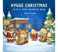 Hygge Christmas: Cute & Cozy Coloring Book for Kids: Winter Holiday Fun with Adorable Animals, Snowy Scenes & Warm Festive Cheer