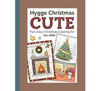 Hygge Christmas Cute: Fun, Easy Christmas Coloring for All Ages: Bold & Easy Coloring Pages for a Cozy Christmas Season