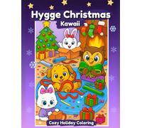 Hygge Christmas Kawaii: Cozy Holiday Coloring Book for Adults & Teens - 65 Adorable Christmas Pages for Stress Relief and Relaxation: Cute Holiday ... & Festive Scenes for Mindful Coloring