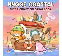Hygge Coastal: Coloring Book for Adults and Teens Featuring Cute Animal Friends in Summer Sea Life and Cozy Beach Scenes for Relaxation