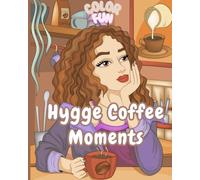 Hygge Coffee Moments embrace a warm brew and cozy coloring moment: Charming and Relaxing coloringPages - Strong Brew & Strong Women