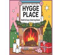 Hygge Coloring Book: 55 Cozy Designs for Stress Relief, Mindfulness, and Relaxation: Beautiful Hygge-Inspired Illustrations Featuring Candles, Warm ... Scenes for Adults Who Love Comfort and Calm