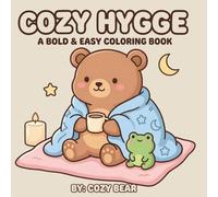 Hygge Coloring Book for Adults: Cozy Hygge Scenes by Cozy Bear: 86 Pages of Big Bold and Easy Designs for Relaxation and Stress Relief (Cozy Bear Bold & Easy Coloring Book Series)