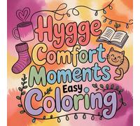 Hygge Comfort Moments Easy Coloring: cute coloring book for kids, coloring book for adults, kawaii coloring book, Coloring Book for Adults and Kids, Bold and Easy, hygge home scenes,
