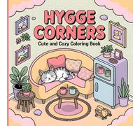 Hygge Corners: A Cozy Coloring Book for Adults & Teens Featuring Simple, Cute, and Relaxing Hygge-Inspired Nooks and Comfy Scenes for Stress Relief and Mindfulness