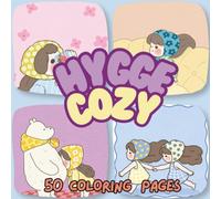 Hygge Cozy: 50 Coloring Pages of Cuddly Friends, Teddy Bears & Warm Danish-Inspired Moments: A Cute Coloring Book About Friendship, Comfort, and the Hygge Way of Slow Living for Adults & Teens