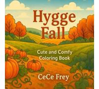 Hygge Fall: A Cozy Autumn Coloring Book for Adults and Teens: 50 Cute Fall Designs for Relaxation, Bold & Easy Illustrations with Thick Lines (Cozy Spaces Coloring) (Cozy Coloring)