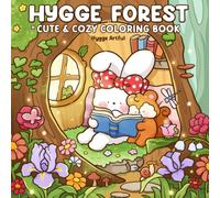 Hygge Forest: Coloring Book for Adults and Teens Featuring Cute Animal Characters, Cozy Moments and Everyday Adventures in the Forest for Relaxation