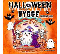 Hygge Halloween: Spooky Cute Coloring Book for Adults and Teens/ Ghosts, Cats, Pumpkins, and Autumn Scenes for Relaxation/ Creepy Funny Moments to Stress Relief
