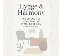 Hygge & Harmony: The Essence of Scandinavian Interior Design