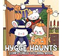 Hygge Haunts: A Spooky Times Coloring Book with Cozy Creepy Characters, Pumpkin Nights, and Halloween Vibes Made for Relaxing Fall Days