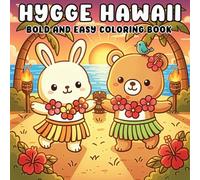 Hygge Hawaii: Bold and Easy Coloring Book for Adults and Teens Featuring Adorable Animal Friends