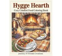 Hygge Hearth - Cozy Comfort Food Coloring Book with Full-Color Reference Photos: Detailed Food Themed Coloring Book for Adults