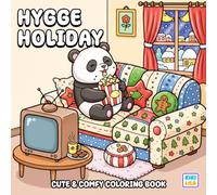 Hygge Holiday Coloring Book: Cute and Comfy Winter Moments Filled with Warmth and Holiday Cheer